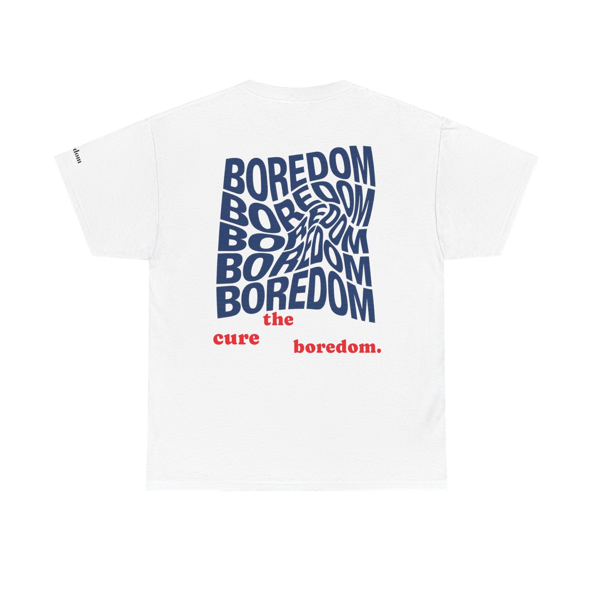 Cure The Boredom T-shirt