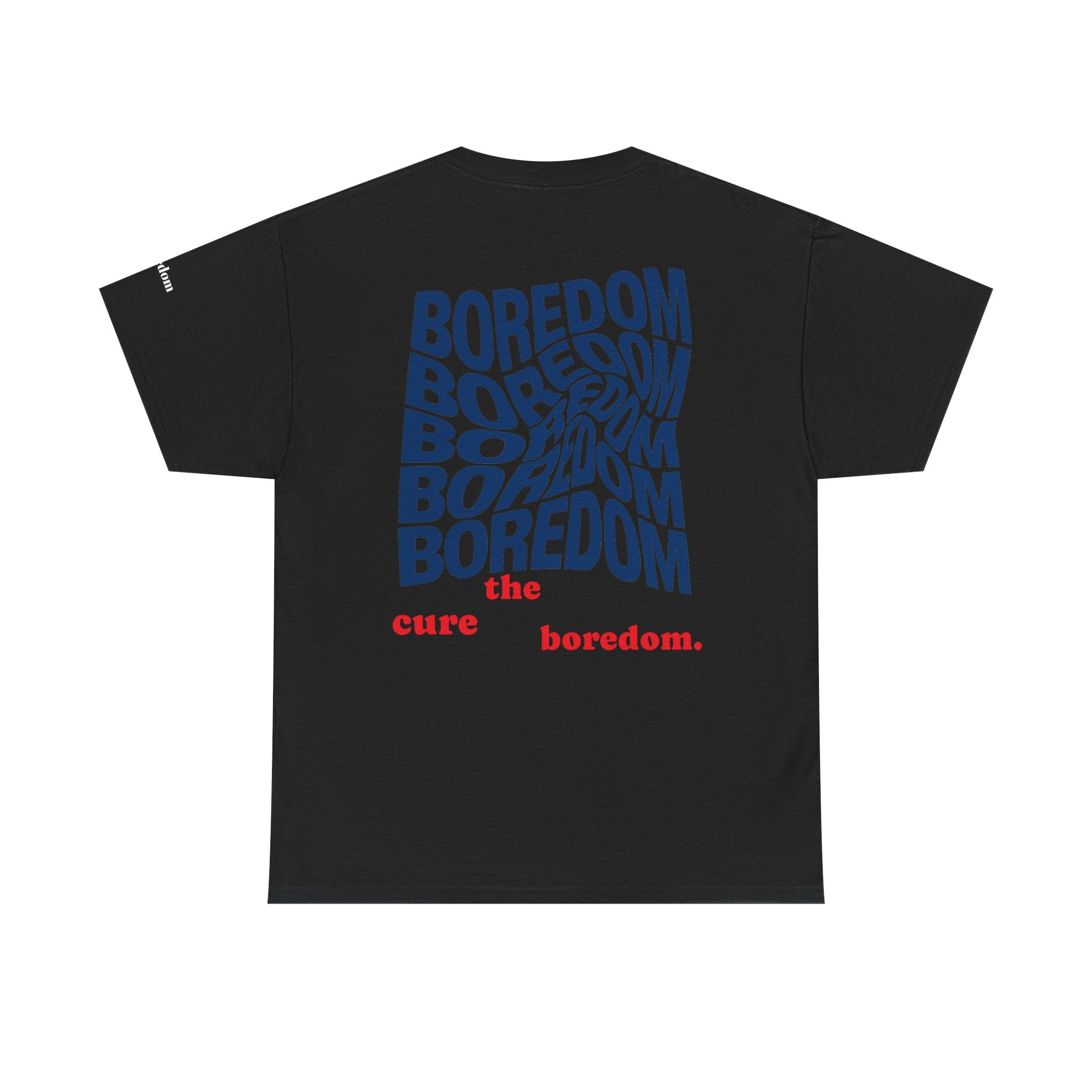 Cure The Boredom T-shirt