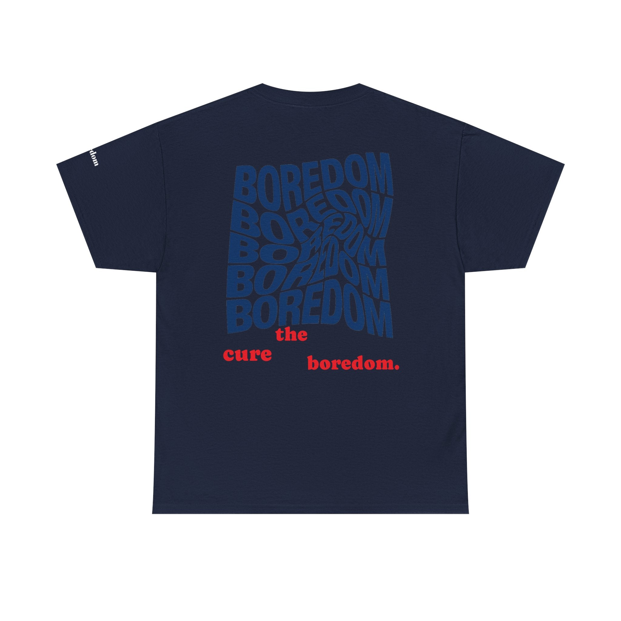 Cure The Boredom T-shirt